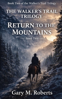 Walker's Trail: Return to the Mountains - Book #2 of the Walker's Trail