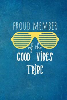 Paperback Proud Member of the Good Vibes Tribe: Appreciation Gift- Lined Blank Notebook Journal Book