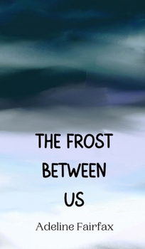 Hardcover The Frost Between Us Book