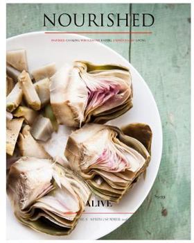 Paperback Alive: NOURISHED Vol. 8: A seasonal magazine aimed at making nutritious home cooking easy and fun. Book