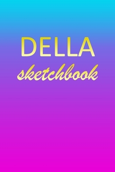 Paperback Della: Sketchbook - Blank Imaginative Sketch Book Paper - Pink Blue Gold Custom Letter D Personalized Cover - Teach & Practic Book