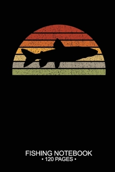 Fishing Notebook 120 Pages: 6"x 9'' Blank Paper Fishing Notebook Cool Freshwater Game Fish Saltwater Fly Fishes Journal Composition Notebook Notes Day Planner Notepad