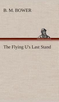 Flying U's Last Stand - Book #5 of the Flying U