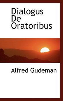 Paperback Dialogus de Oratoribus [Latin] Book