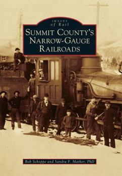 Paperback Summit County's Narrow-Gauge Railroads Book