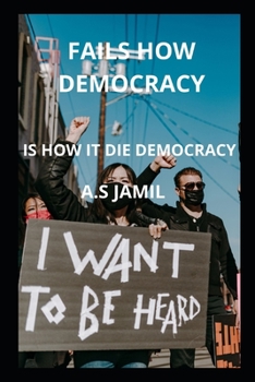 Paperback How Democracy Fails: How Is It Die Democracy Book