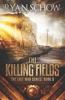 The Killing Fields - Book #5 of the Last War