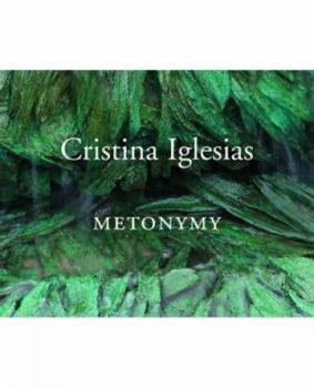 Hardcover Cristina Iglesias: Metonymy Book