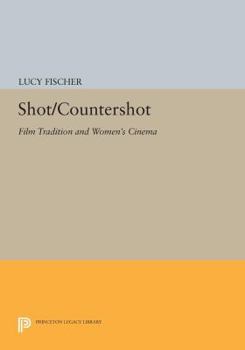 Paperback Shot/Countershot: Film Tradition and Women's Cinema Book