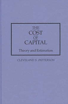 Hardcover The Cost of Capital: Theory and Estimation Book