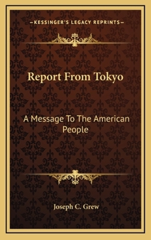 Hardcover Report From Tokyo: A Message To The American People Book