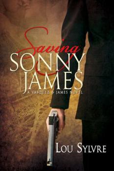 Saving Sonny James - Book #4 of the Vásquez & James