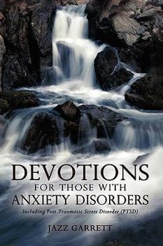 Hardcover Devotions for Those with Anxiety Disorders: Including Post Traumatic Stress Disorder (Ptsd) Book