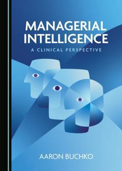 Paperback Managerial Intelligence: A Clinical Perspective Book