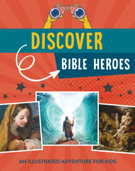 Paperback Discover Bible Heroes: An Illustrated Adventure for Kids Book