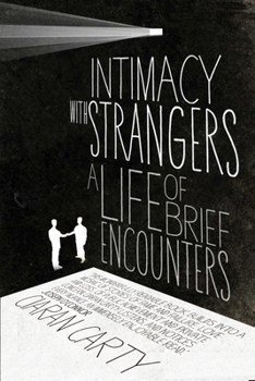 Paperback Intimacy with Strangers: A Life of Brief Encounters Book