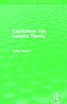 Hardcover Capitalism and Leisure Theory (Routledge Revivals) Book
