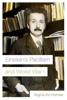 Hardcover Einstein's Pacifism and World War I Book