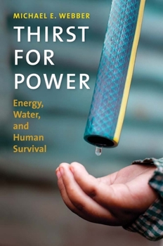 Hardcover Thirst for Power: Energy, Water, and Human Survival Book