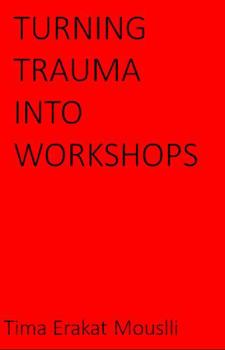 Paperback Turning Trauma Into Workshops Book