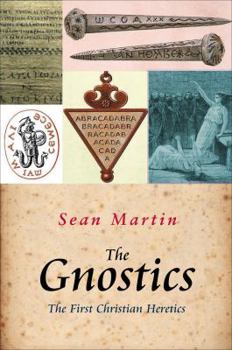 Paperback The Gnostics: The First Christian Heretics Book