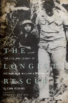 Paperback The Longest Rescue: The Life and Legacy of Vietnam POW William A. Robinson Book