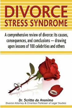 Paperback Divorce Stress Syndrome: Recognizing causes, consequences, and requirements for recovery - via academic, legal, and celebrity examples Book