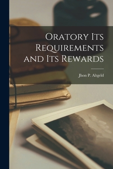 Paperback Oratory its Requirements and its Rewards Book