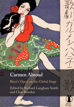 Paperback Carmen Abroad: Bizet's Opera on the Global Stage Book