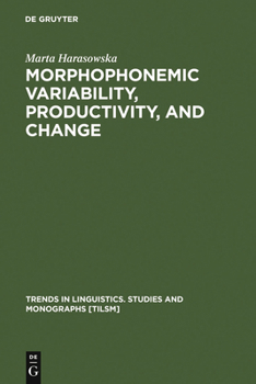 Hardcover Morphophonemic Variability, Productivity, and Change Book