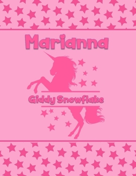 Marianna Giddy Snowflake: Personalized Draw & Write Book with Her Unicorn Name Word/Vocabulary List Included for Story Writing
