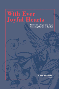 Paperback With Ever Joyful Hearts: Essays on Liturgy and Music Honoring Marion J. Hatchett Book