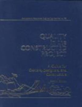 Paperback Quality in the Constructed Project: A Guide for Owners, Designers and Constructors Book