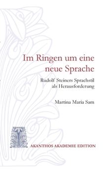 Paperback Im Ringen um eine neue Sprache: Rudolf Steiners Sprachstil als Herausforderung [German] Book
