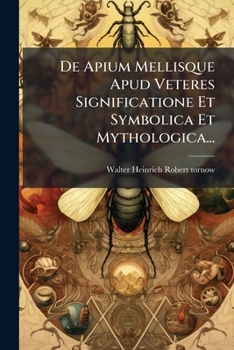 Paperback De Apium Mellisque Apud Veteres Significatione Et Symbolica Et Mythologica... [Latin] Book