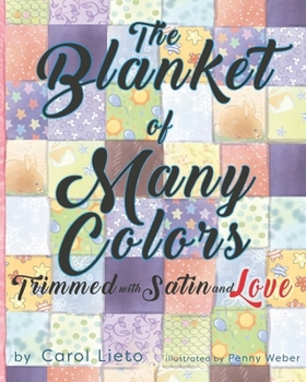 Paperback The Blanket of Many Colors, Trimmed with Satin and Love Book