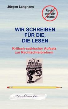 Paperback Wir schreiben für die, die lesen [German] Book