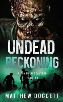 Undead Reckoning: A Zombie Apocalypse Thriller (Undead Apocalypse)