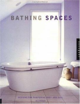 Hardcover Bathing Spaces: Designs for Pampering Body and Soul Book