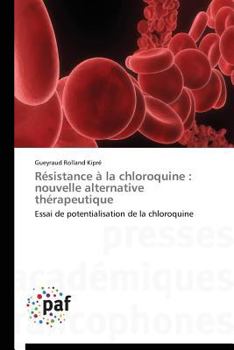 Paperback Résistance À La Chloroquine: Nouvelle Alternative Thérapeutique [French] Book