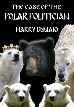 Paperback The Case of The Polar Politician (Octavius Bear 20) Book