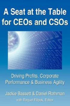 Paperback A Seat at the Table for CEOs and CSOs: Driving Profits, Corporate Performance & Business Agility Book