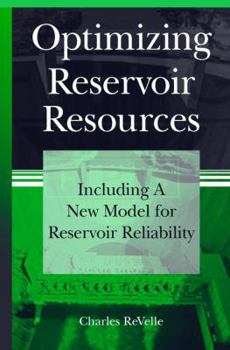 Hardcover Optimizing Reservoir Resources: Including a New Model for Reservoir Reliability Book