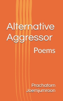 Paperback Alternative Aggressor: Poems Book
