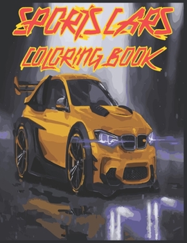 Paperback Sports Cars Coloring Book: colouring books for children, Colouring Books for Kids Colouring Books for Girls Colouring Books ages 4-10 +52 pages, Book