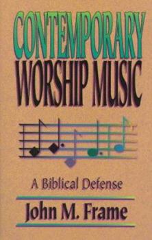 Paperback Contemporary Worship Music: A Biblical Defense Book