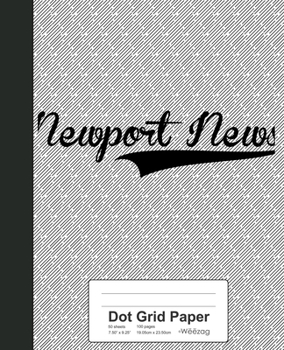 Paperback Dot Grid Paper: NEWPORT NEWS Notebook Book