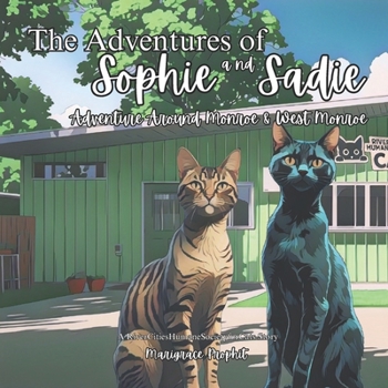 The Adventures of Sophie and Sadie: Adventure Around Monroe & West Monroe