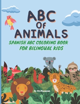 Paperback ABC OF ANIMALS: Spanish Abc Coloring Book For Bilingual Kids Book