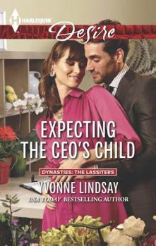 Expecting the CEO's Child - Book #3 of the Dynasties: The Lassiters